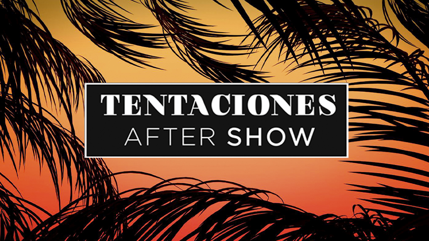 Tentaciones After Show 7 Programa 3 Completo